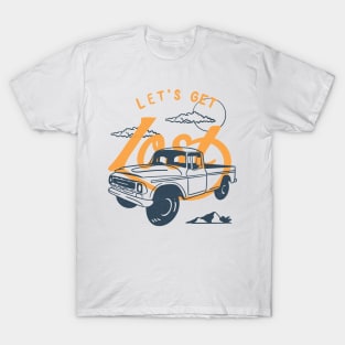 Lets Get Lost T-Shirt